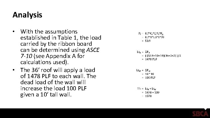 Analysis • With the assumptions established in Table 1, the load carried by the