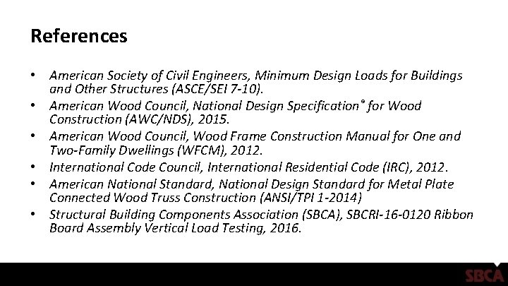 References • American Society of Civil Engineers, Minimum Design Loads for Buildings and Other