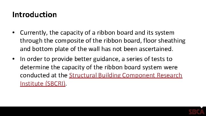 Introduction • Currently, the capacity of a ribbon board and its system through the
