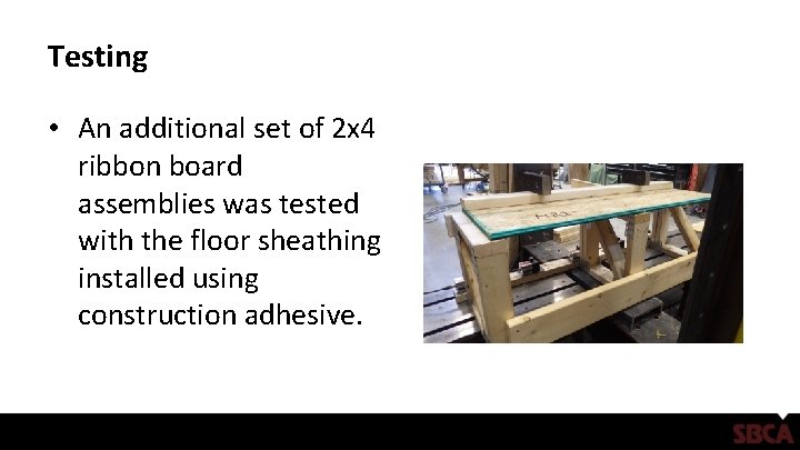 Testing • An additional set of 2 x 4 ribbon board assemblies was tested