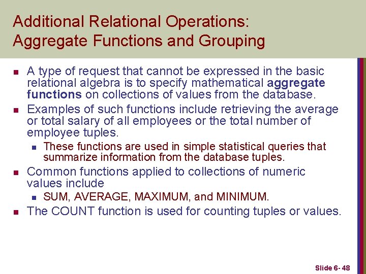 Additional Relational Operations: Aggregate Functions and Grouping n n A type of request that