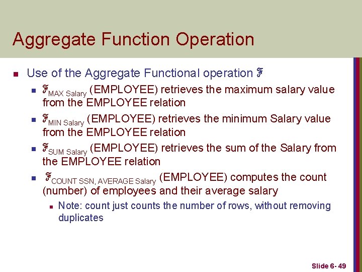Aggregate Function Operation n Use of the Aggregate Functional operation ℱ n n ℱMAX