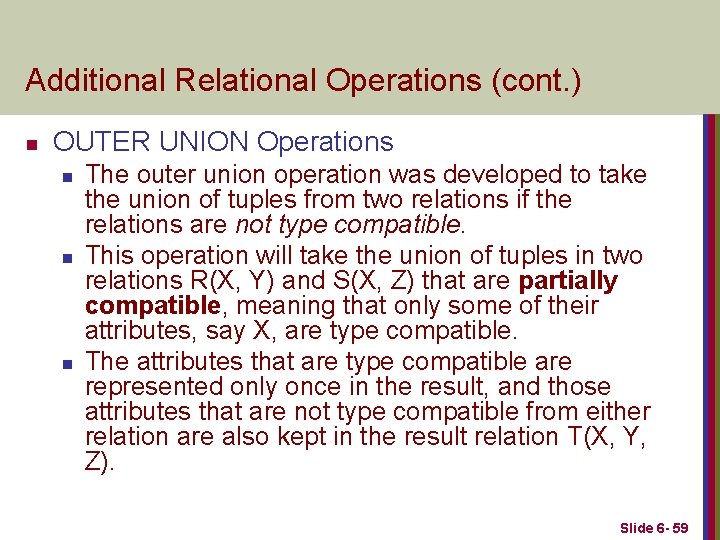 Additional Relational Operations (cont. ) n OUTER UNION Operations n n n The outer