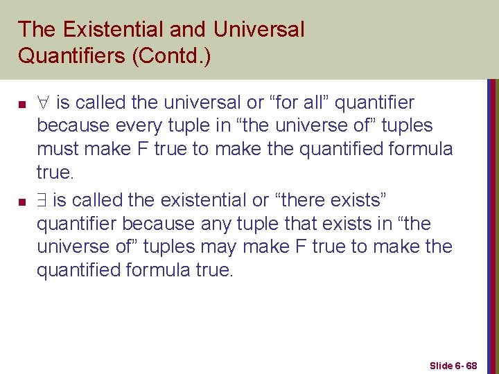 The Existential and Universal Quantifiers (Contd. ) n n is called the universal or