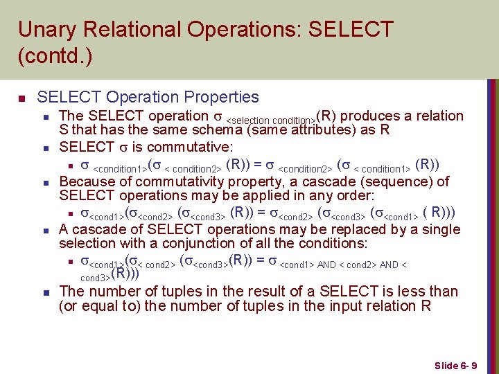 Unary Relational Operations: SELECT (contd. ) n SELECT Operation Properties n n n The