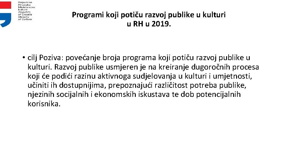 Programi koji potiču razvoj publike u kulturi u RH u 2019. • cilj Poziva: