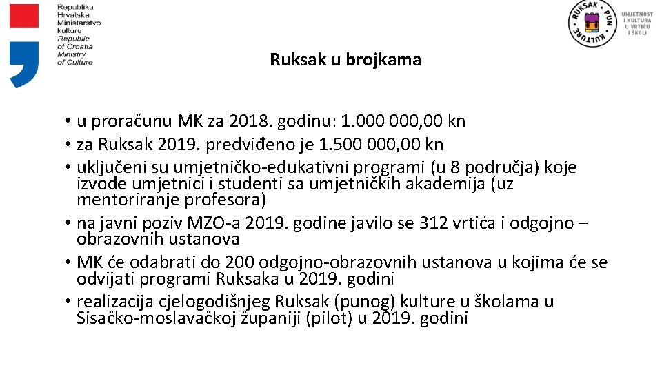 Ruksak u brojkama • u proračunu MK za 2018. godinu: 1. 000, 00 kn