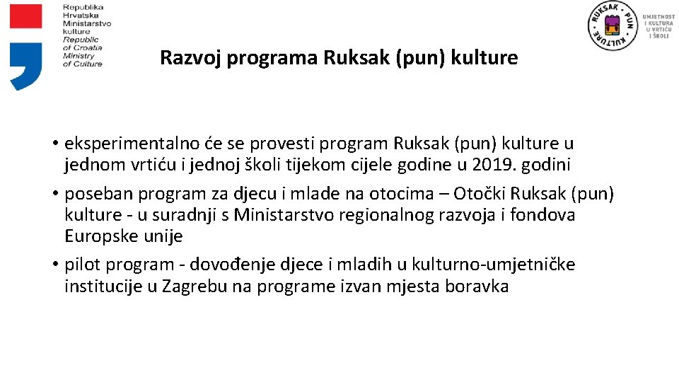 Razvoj programa Ruksak (pun) kulture • eksperimentalno će se provesti program Ruksak (pun) kulture