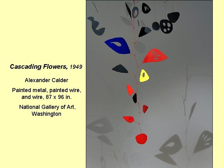 Cascading Flowers, 1949 Alexander Calder Painted metal, painted wire, and wire, 87 x 96