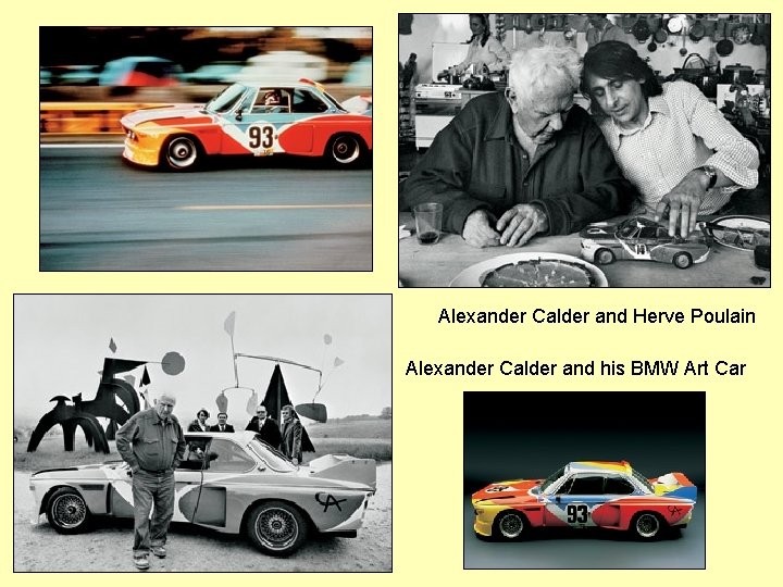 Alexander Calder and Herve Poulain Alexander Calder and his BMW Art Car 