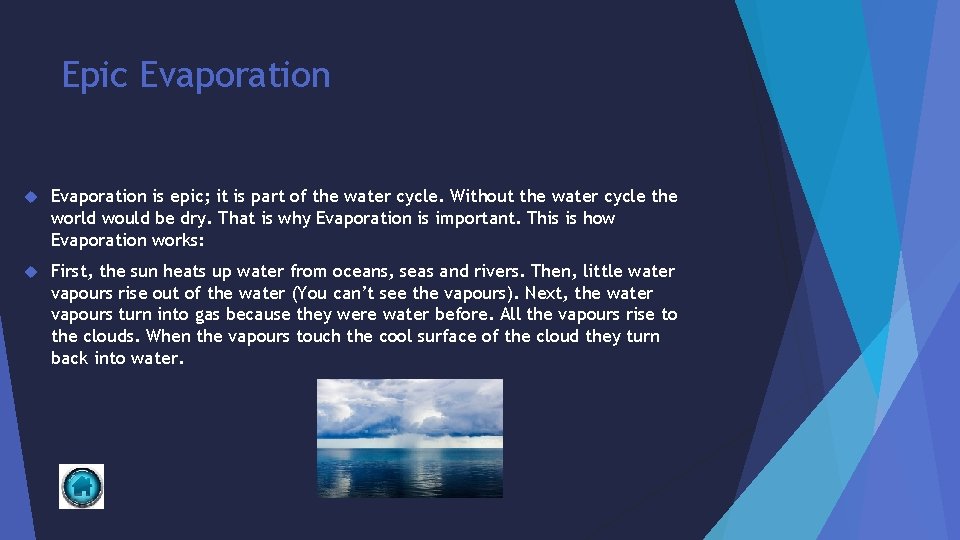 Epic Evaporation is epic; it is part of the water cycle. Without the water