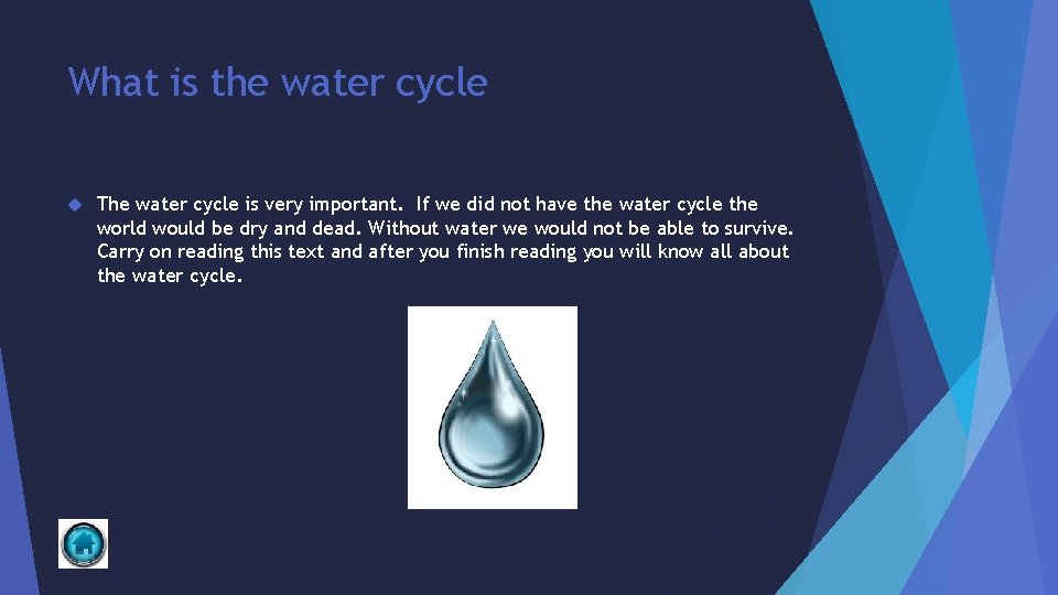 What is the water cycle The water cycle is very important. If we did