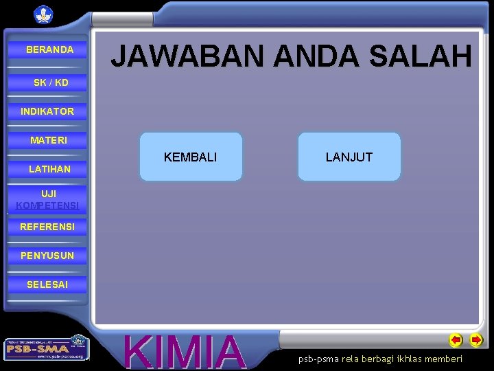 BERANDA JAWABAN ANDA SALAH SK / KD INDIKATOR MATERI KEMBALI LANJUT LATIHAN UJI KOMPETENSI