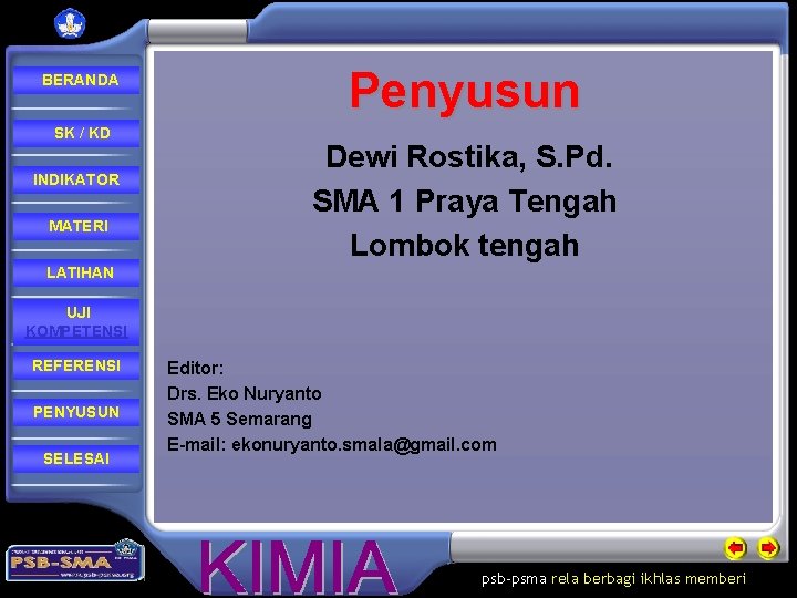 BERANDA SK / KD INDIKATOR MATERI Penyusun Dewi Rostika, S. Pd. SMA 1 Praya