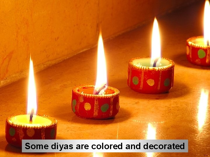 After prayers, everyone goes out to Some diyas colored and around decorated light are