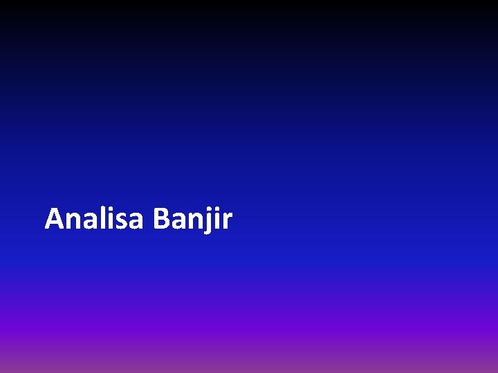 Analisa Banjir 