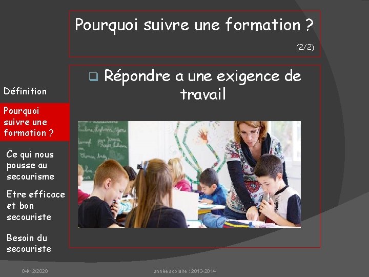 Pourquoi suivre une formation ? (2/2) q Définition Pourquoi suivre une formation ? Répondre