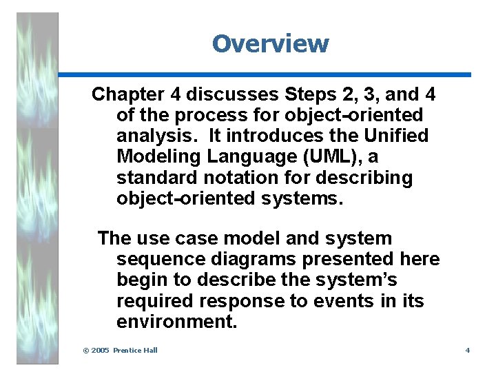 Overview Chapter 4 discusses Steps 2, 3, and 4 of the process for object-oriented