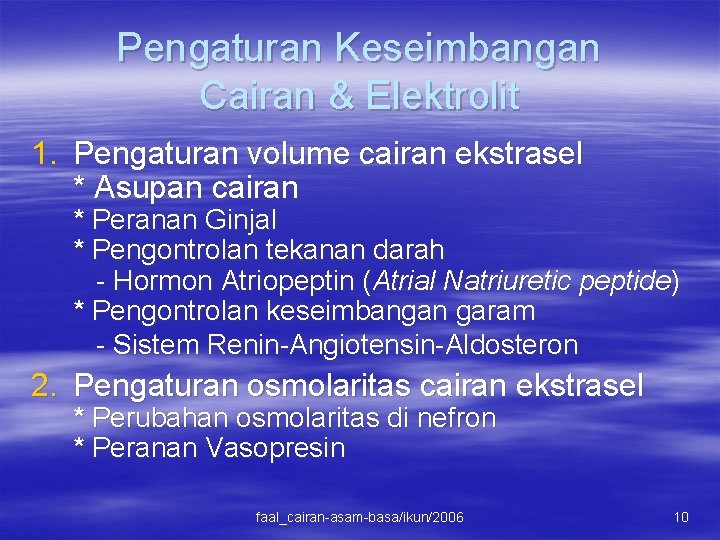 Pengaturan Keseimbangan Cairan & Elektrolit 1. Pengaturan volume cairan ekstrasel * Asupan cairan *