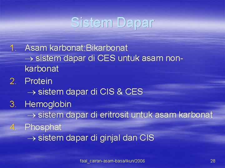 Sistem Dapar 1. Asam karbonat: Bikarbonat sistem dapar di CES untuk asam nonkarbonat 2.