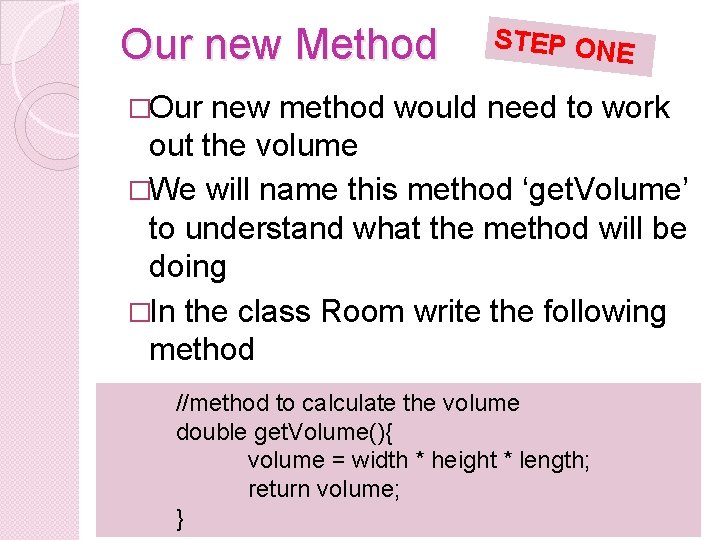Our new Method STEP ONE �Our new method would need to work out the