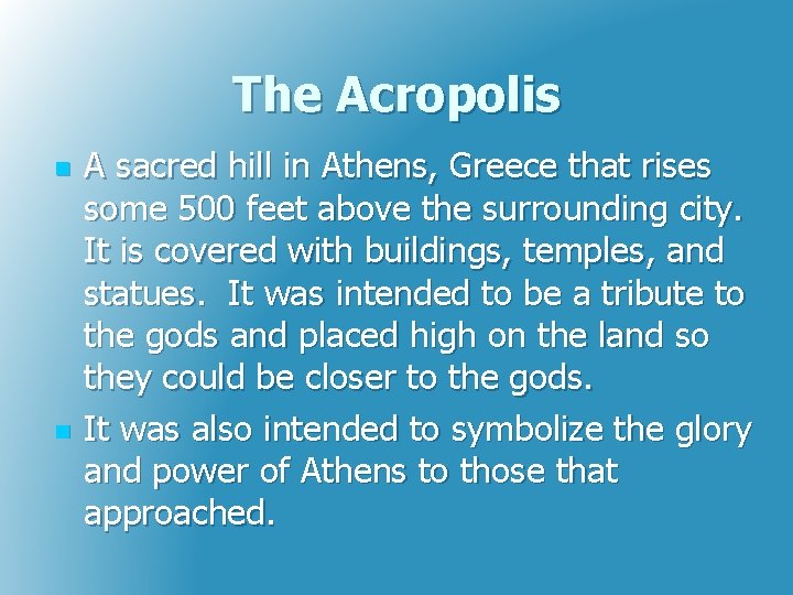 The Acropolis n n A sacred hill in Athens, Greece that rises some 500