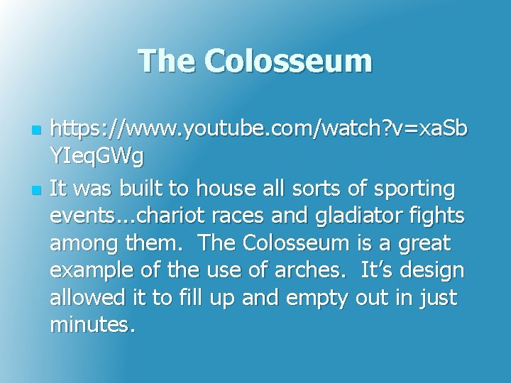 The Colosseum n n https: //www. youtube. com/watch? v=xa. Sb YIeq. GWg It was