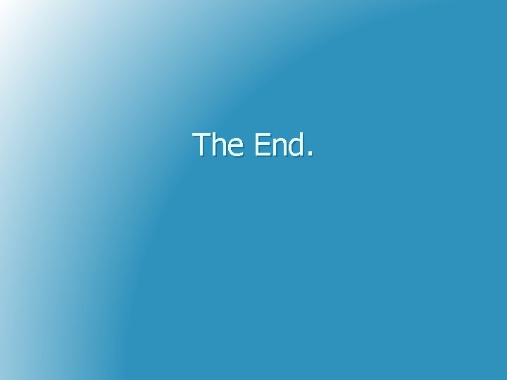 The End. 