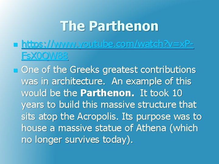 The Parthenon n n https: //www. youtube. com/watch? v=x. PFs. X 0 QW 88