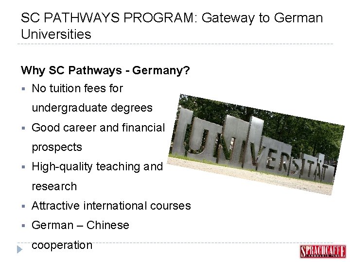 SC PATHWAYS PROGRAM: Gateway to German Universities Why SC Pathways - Germany? § No
