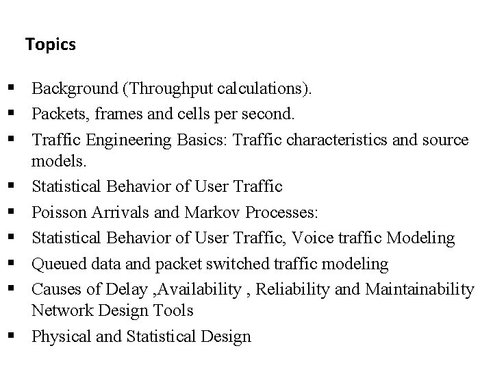 Topics § Background (Throughput calculations). § Packets, frames and cells per second. § Traffic