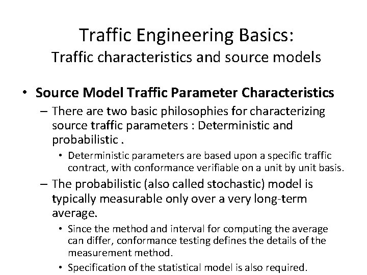 Traffic Engineering Basics: Traffic characteristics and source models • Source Model Traffic Parameter Characteristics