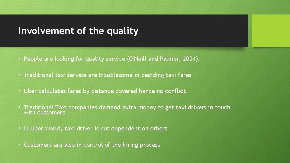 Involvement of the quality • People are looking for quality service (O'Neill and Palmer,