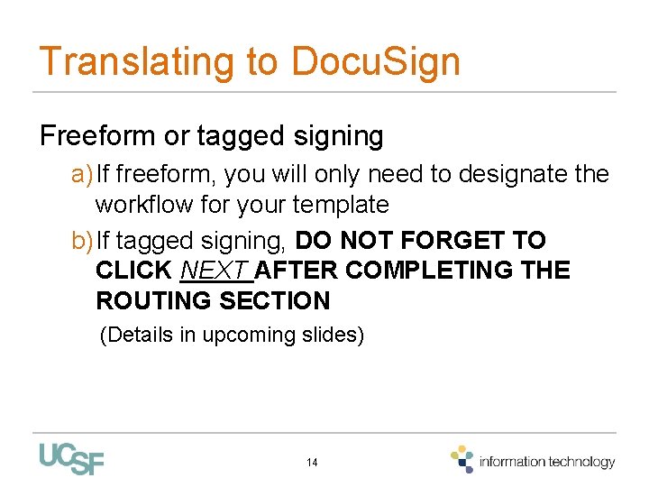 Translating to Docu. Sign Freeform or tagged signing a) If freeform, you will only Translating to Docu. Sign Freeform or tagged signing a) If freeform, you will only
