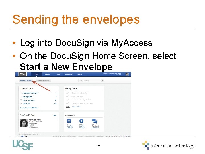 Sending the envelopes • Log into Docu. Sign via My. Access • On the Sending the envelopes • Log into Docu. Sign via My. Access • On the