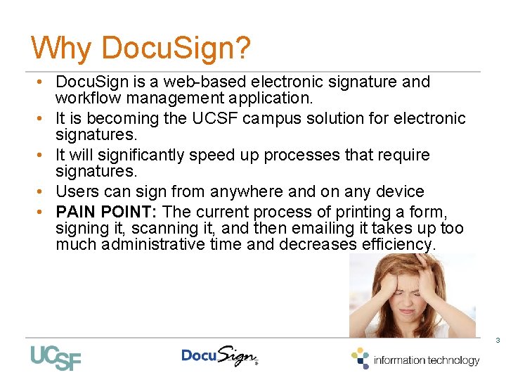 Why Docu. Sign? • Docu. Sign is a web-based electronic signature and workflow management Why Docu. Sign? • Docu. Sign is a web-based electronic signature and workflow management