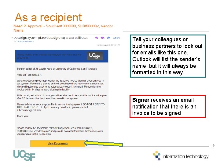 As a recipient Tell your colleagues or business partners to look out for emails As a recipient Tell your colleagues or business partners to look out for emails