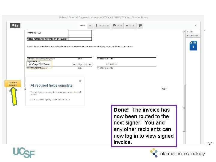Done! The invoice has now been routed to the next signer. You and any Done! The invoice has now been routed to the next signer. You and any