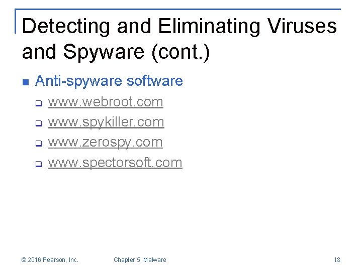 Detecting and Eliminating Viruses and Spyware (cont. ) n Anti-spyware software q q www.