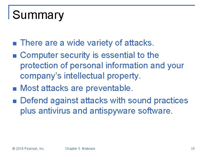 Summary n n There a wide variety of attacks. Computer security is essential to