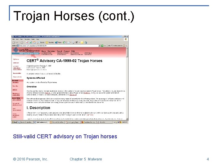 Trojan Horses (cont. ) Still-valid CERT advisory on Trojan horses © 2016 Pearson, Inc.
