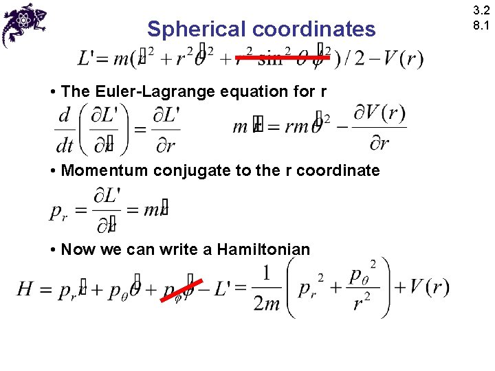 Spherical coordinates • The Euler-Lagrange equation for r • Momentum conjugate to the r