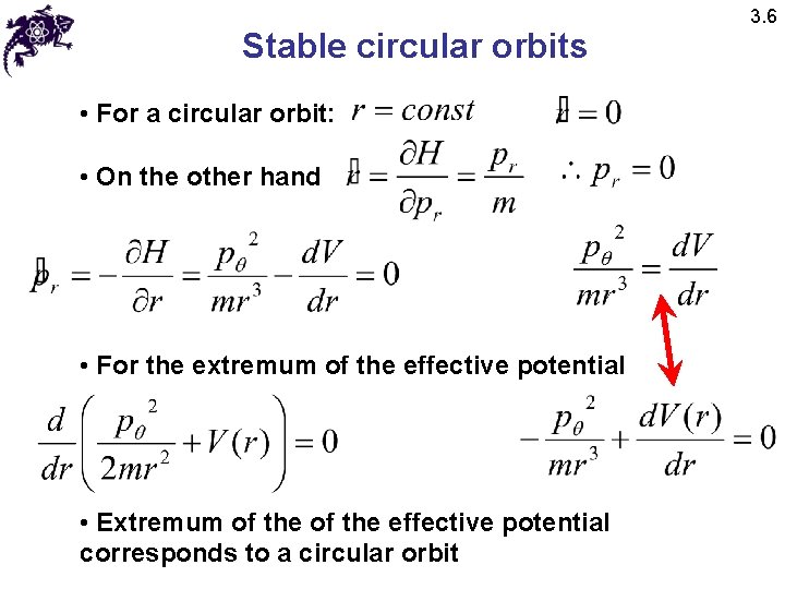 Stable circular orbits • For a circular orbit: • On the other hand •