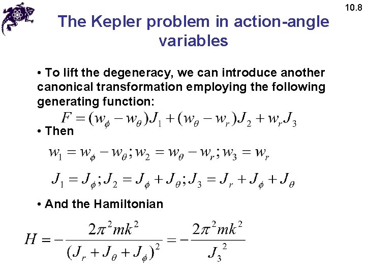 The Kepler problem in action-angle variables • To lift the degeneracy, we can introduce