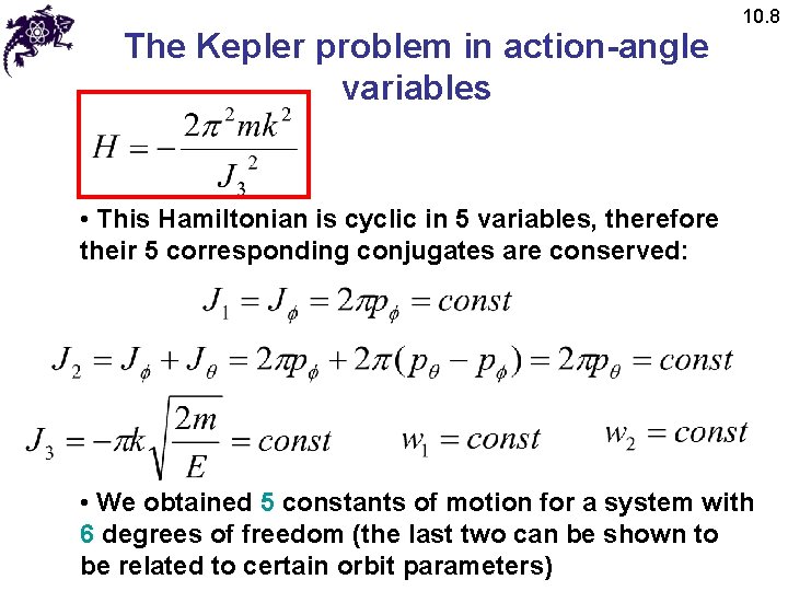 The Kepler problem in action-angle variables 10. 8 • This Hamiltonian is cyclic in