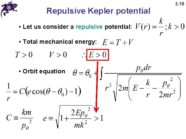 Repulsive Kepler potential • Let us consider a repulsive potential: • Total mechanical energy: