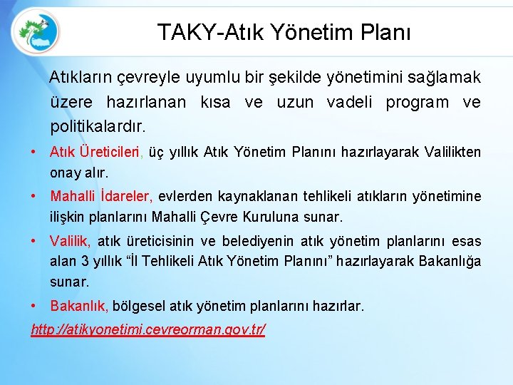 TAKY-Atık Yönetim Planı Atıkların çevreyle uyumlu bir şekilde yönetimini sağlamak üzere hazırlanan kısa ve