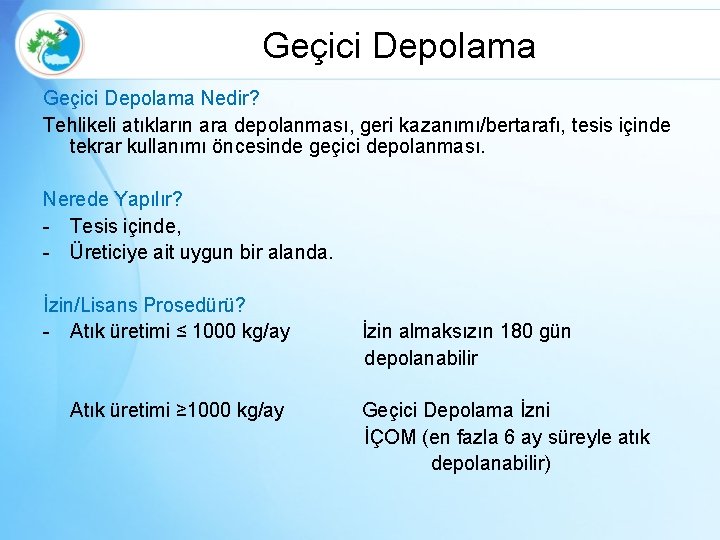 Geçici Depolama Nedir? Tehlikeli atıkların ara depolanması, geri kazanımı/bertarafı, tesis içinde tekrar kullanımı öncesinde
