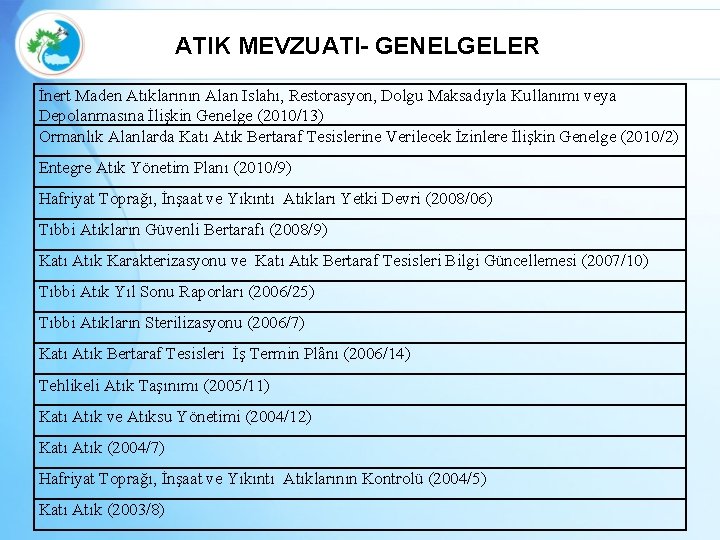ATIK MEVZUATI- GENELGELER İnert Maden Atıklarının Alan Islahı, Restorasyon, Dolgu Maksadıyla Kullanımı veya Depolanmasına