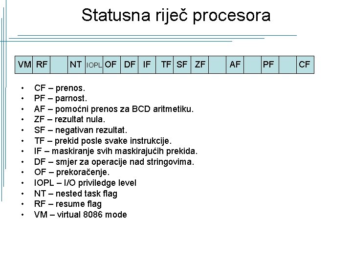 Statusna riječ procesora VM RF • • • • NT IOPL OF DF IF